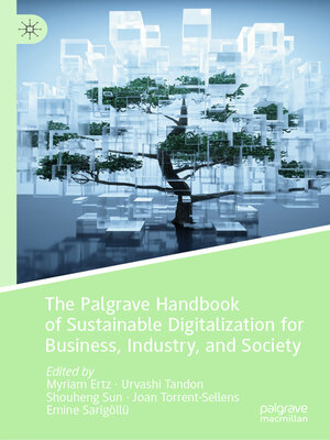 cover image of The Palgrave Handbook of Sustainable Digitalization for Business, Industry, and Society